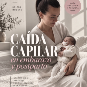 Guía completa caída capilar Embarazo, postparto y lactancia